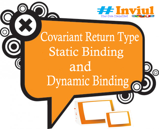 Covariant Return Type, Static Binding And Dynamic Binding In Java | Inviul